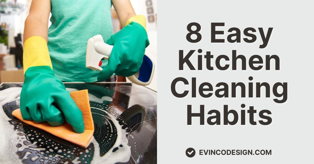 8 Easy Kitchen Cleaning Habits