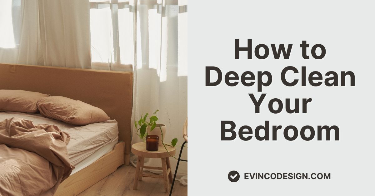 How to Deep Clean Your Bedroom
