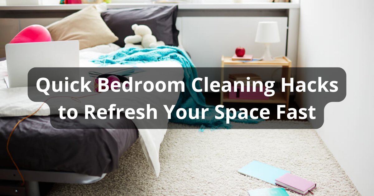 Bedroom Cleaning Hacks