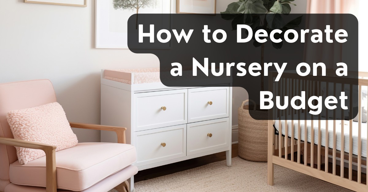 How to Decorate a Nursery on a Budget